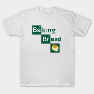 Baking Bread T-Shirt